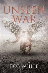 Unseen War -  Bob White