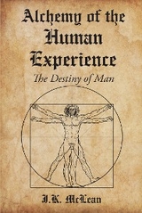 Alchemy of the Human Experience -  J.K. McLean