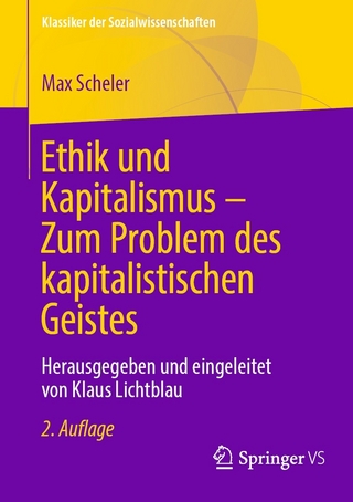 Ethik und Kapitalismus – Zum Problem des kapitalistischen Geistes - Max Scheler; Klaus Lichtblau