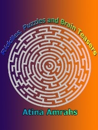 Riddles, Puzzles and Brain Teasers - Atina Amrahs