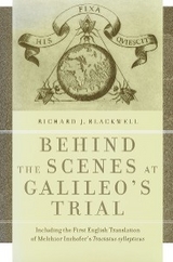 Behind the Scenes at Galileo's Trial - Richard J. Blackwell