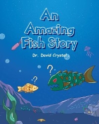 An Amazing Fish Story - Dr. David Crystal