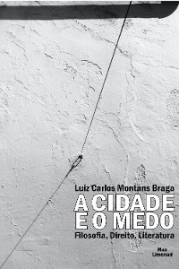 A cidade e o medo - Luiz Carlos Montans Braga