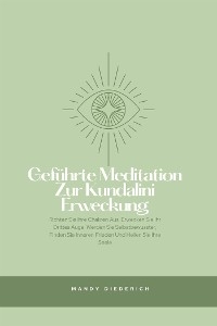 Geführte Meditation zur Kundalini Erweckung - Mandy Diederich
