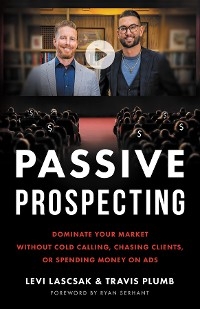 Passive Prospecting - Levi Lascsak, Travis Plumb