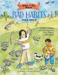 What to Do When Bad Habits Take Hold - Dawn Huebner