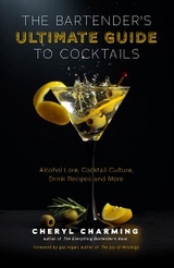 Bartender's Ultimate Guide to Cocktails -  Cheryl Charming