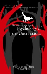 We Permeate into Psychology of the Unconscious -  Carl Gustav Jung
