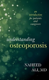 Understanding Osteoporosis -  Naheed Ali