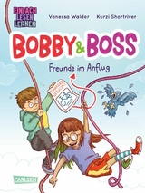 Bobby und Boss: Freunde im Anflug -  Vanessa Walder