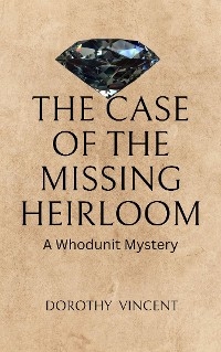 The Case of the Missing Heirloom - Dorothy Vincent