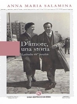 D'amore, una storia - Anna Maria Salamina