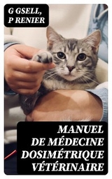 Manuel de médecine dosimétrique vétérinaire - G Gsell, P Renier