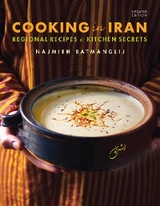 Cooking in Iran: Regional Recipes and Kitchen Secrets -  Najmieh Batmanglij