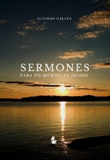 Sermones para un Mundo en Ocaso - Alfonso Gálvez