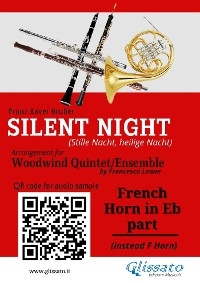 French Horn in Eb part of "Silent Night" for Woodwind Quintet/Ensemble - Franz Xaver Gruber, a cura di Francesco Leone