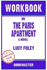 Workbook on The Paris Apartment: A Novel by Lucy Foley | Discussions Made Easy - BookMaster BookMaster