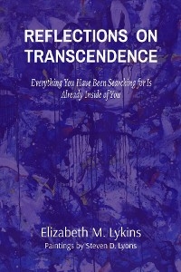 REFLECTIONS  ON TRANSCENDENCE -  Elizabeth M Lykins