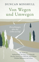 Von Wegen und Umwegen. Betrachtungen über das Leben zu Fuß - 