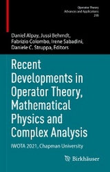 Recent Developments in Operator Theory, Mathematical Physics and Complex Analysis - 