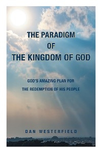 The Paradigm of the Kingdom of God - Dan Westerfield