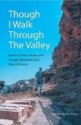Though I Walk Through The Valley -  Timothy W. Scott