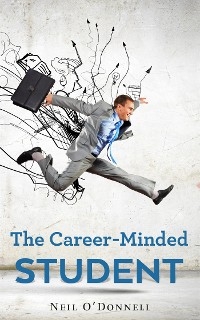 The Career-Minded Student - Neil O' Donnell