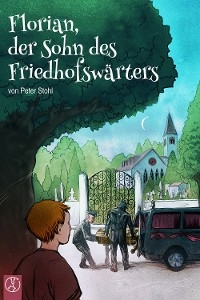 Florian, der Sohn des Friedhofswärters - Peter Stohl, Boris Bashirov, Christian Krank