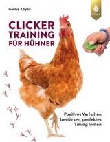 Clickertraining für Hühner - Giene Keyes