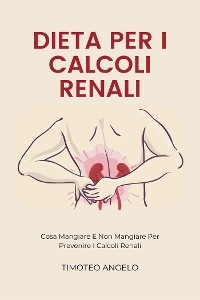 Dieta Per I Calcoli Renali - Timoteo Angelo