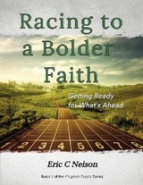 Racing to a Bolder Faith -  Eric C Nelson