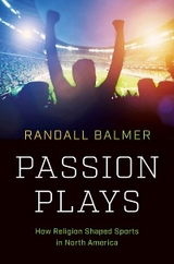 Passion Plays - Randall Balmer