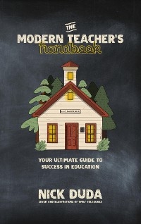 The Modern Teacher's Handbook - Nick Duda