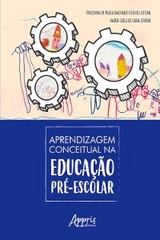 Aprendizagem Conceitual na Educação Pré-Escolar - Terezinha Paula Machado Esteves de Ottoni, Marta Sueli Faria de Sforni