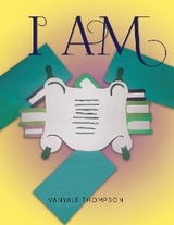 I AM -  Vanyale Thompson