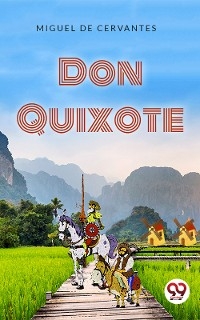 Don Quixote -  Miguel de Cervantes