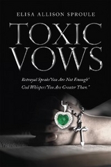 Toxic Vows -  Elisa Allison Sproule