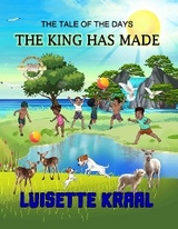 The Tale of the Days the King Has Made - Luisette Kraal