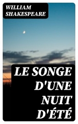 Le songe d'une nuit d'été - William Shakespeare