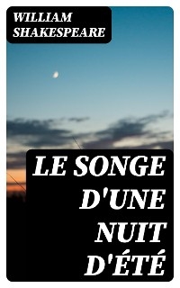 Le songe d'une nuit d'été - William Shakespeare