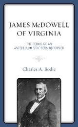 James McDowell of Virginia -  Charles A. Bodie
