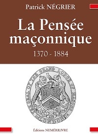 La Pensée maçonnique - Patrick Négrier