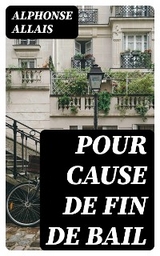 Pour cause de fin de bail - Alphonse Allais