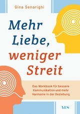 Mehr Liebe, weniger Streit -  Gina Senarighi