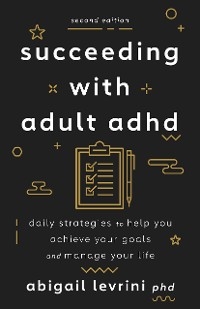 Succeeding With Adult ADHD - Abigail L. Levrini