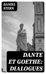 Dante et Goethe: dialogues - Daniel Stern