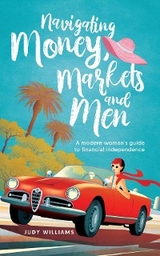 Navigating Money, Markets and Men -  Judy Williams