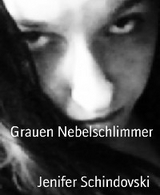 Grauen Nebelschlimmer - Jenifer Schindovski