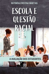 Escola e Questão Racial - Rutinéia Cristina Martins