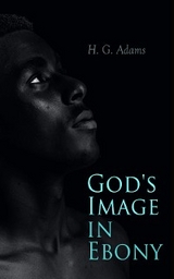 God's Image in Ebony - H. G. Adams